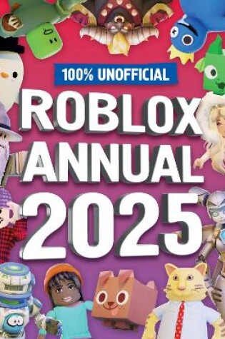 Cover of 100% Unofficial Roblox Annual 2025