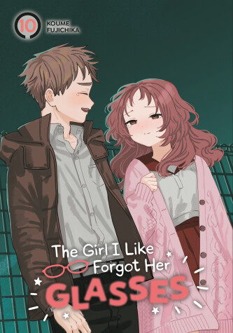 Cover of The Girl I Like Forgot Her Glasses 10