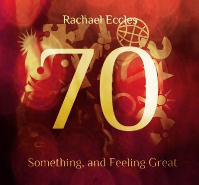 Book cover for 70 Something and Feeling Great, Confidence with Age, Self Hypnosis Hypnotherapy Meditation CD