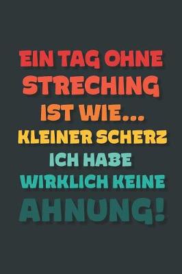 Book cover for Ein Tag ohne Streching ist wie...