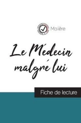 Cover of Le Medecin malgre lui de Moliere (fiche de lecture et analyse complete de l'oeuvre)