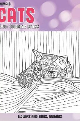 Cover of Adult Coloring Books Flowers and Birds, Animals - Cats