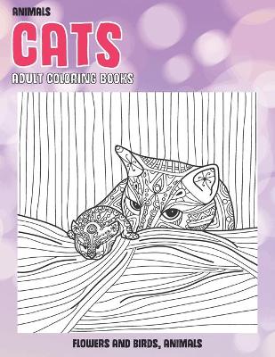 Cover of Adult Coloring Books Flowers and Birds, Animals - Cats
