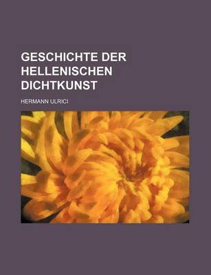 Book cover for Geschichte Der Hellenischen Dichtkunst