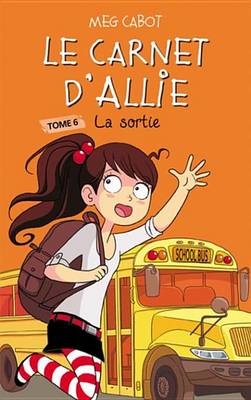 Book cover for Le Carnet D'Allie 6 - La Sortie