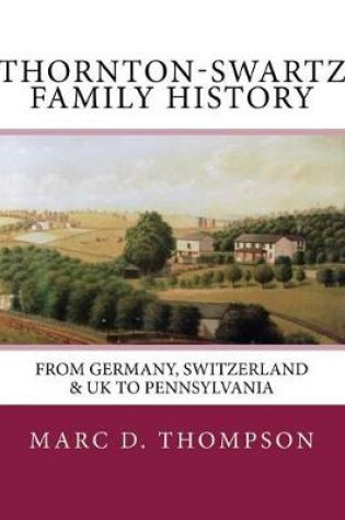 Cover of Thornton-Swartz Family History