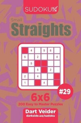 Cover of Sudoku Small Straights - 200 Easy to Master Puzzles 6x6 (Volume 29)