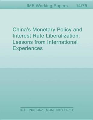 Book cover for China S Monetary Policy and Interest Rate Liberalization: Lessons from International Experiences