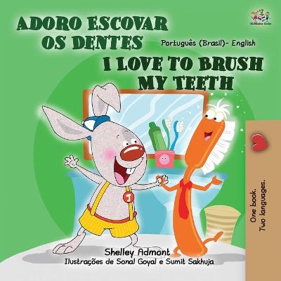 Book cover for I Love to Brush My Teeth (Portuguese English Bilingual Children's Book - Brazil)