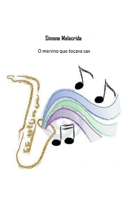 Book cover for O menino que tocava sax