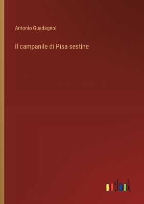 Book cover for Il campanile di Pisa sestine