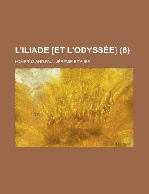 Book cover for L'Iliade [Et L'Odyssee] (6 )