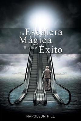 Book cover for La Escalera Magica Hacia el Exito