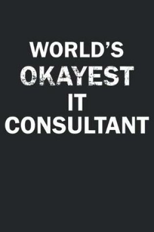 Cover of World's Okayest IT Consultant