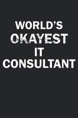 Book cover for World's Okayest IT Consultant