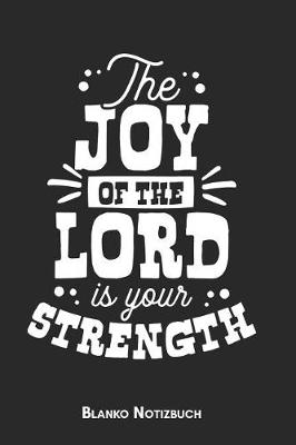 Book cover for The joy of the lord is your strength Blanko Notizbuch