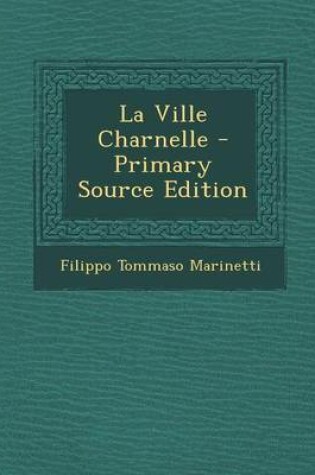 Cover of La Ville Charnelle - Primary Source Edition