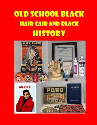 Book cover for Old Shool Black Hair Care and Black History