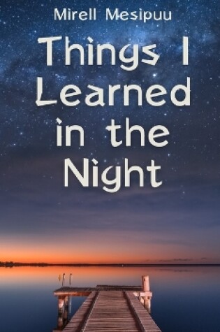 Cover of Things I Learned in the Night