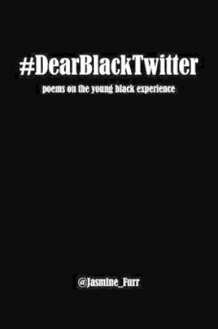 Cover of Dear Black Twitter