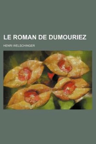 Cover of Le Roman de Dumouriez