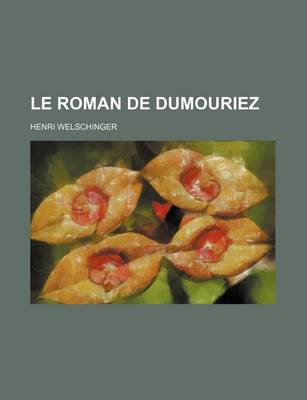 Book cover for Le Roman de Dumouriez