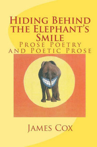 Cover of Hiding Behind the Elephant's Smile