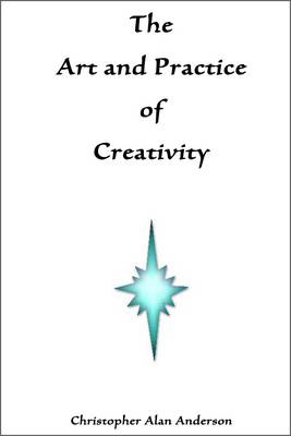 Book cover for The Art and Practice of Creativity