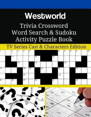 Book cover for Westworld Trivia Crossword Word Search & Sudoku Activity Puzzle Book