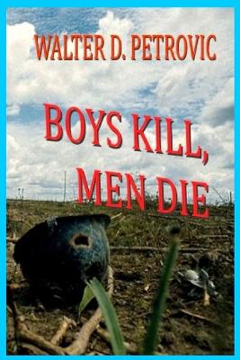 Book cover for Boys Kill, Men Die