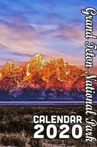 Cover of Grand Teton National Park Calendar 2020