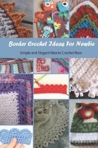 Cover of Border Crochet Ideas For Newbie