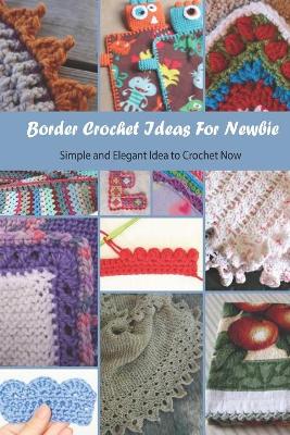 Book cover for Border Crochet Ideas For Newbie