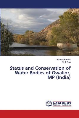 Book cover for Status and Conservation of Water Bodies of Gwalior, MP (India)