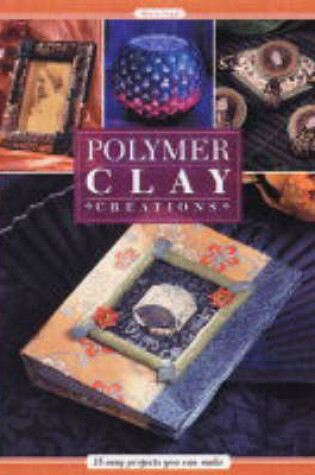 Cover of Polymer Clay Creations