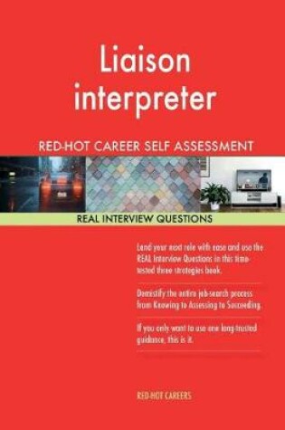 Cover of Liaison Interpreter Red-Hot Career Self Assessment; 1184 Real Interview Question