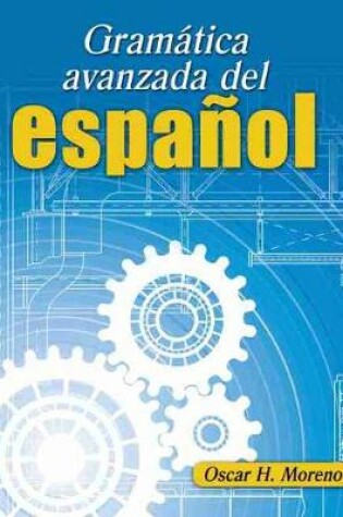 Cover of Gramatica avanzada del espanol (Advanced Spanish Grammar)