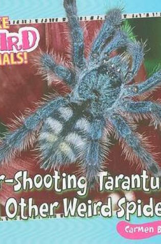 Cover of Hair-shooting Tarantulas and Other Weird Spiders