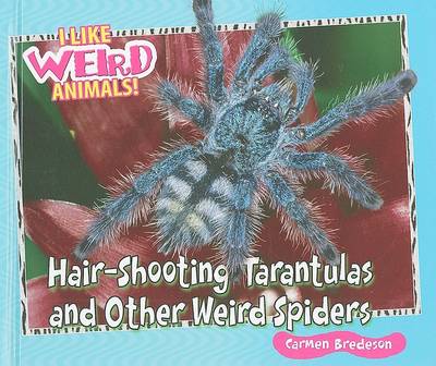 Book cover for Hair-shooting Tarantulas and Other Weird Spiders