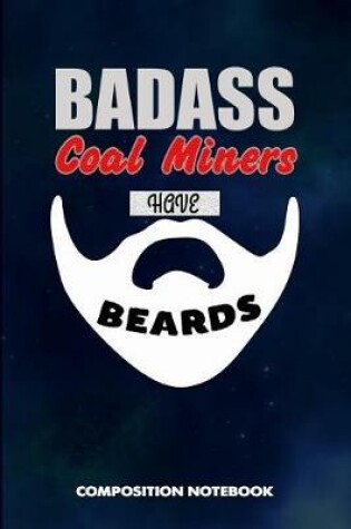 Cover of Badass Coal Miners Have Beards