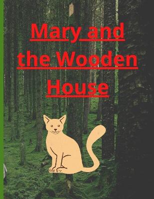 Book cover for Mary and the wooden house