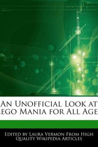 Cover of An Unofficial Look at Lego Mania for All Ages