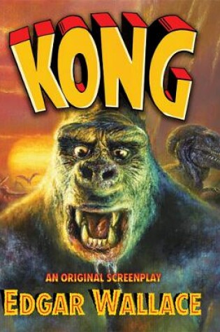 Cover of Kong: An Original Screenplay by Edgar Wallace