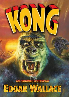 Book cover for Kong: An Original Screenplay by Edgar Wallace