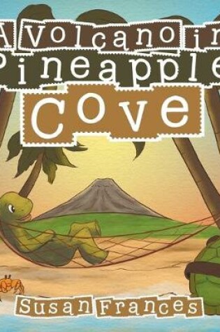 Cover of A Volcano in Pineapple Cove