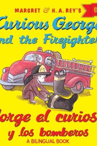 Cover of Curious George Jorge el Curioso y Los Bomberos Spanish/English (firefighters)