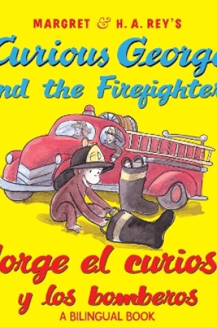 Cover of Curious George Jorge el Curioso y Los Bomberos Spanish/English (firefighters)