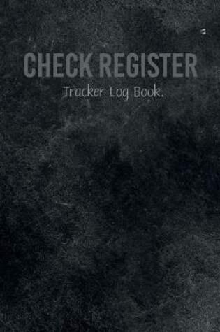 Cover of Check Register Tracker Log Book.