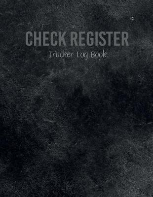 Book cover for Check Register Tracker Log Book.