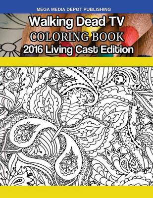 Book cover for Walking Dead TV Living Cast 2016 Coloring Book